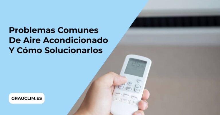 Explora algunos Problemas Comunes de Aire Acondicionado y Cómo Solucionarlos en el blog de grauclim